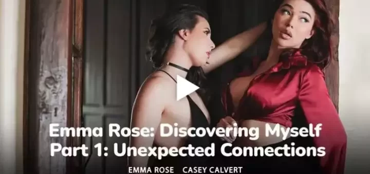 Emma Rose Discovering Myself Part 1 Unexpected Connections Casey Calvert & Emma Rose Transfixed is the latest scene at TransFixed