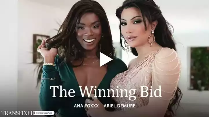 The Winning Bid Ana Foxxx Ariel Demure
